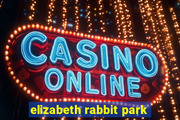 elizabeth rabbit park